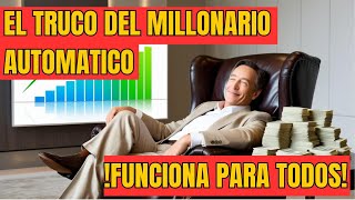 El millonario automatico quotCómo Ser Millonario Automáticamente La Fórmula Desveladaquot [upl. by Annauqaj]