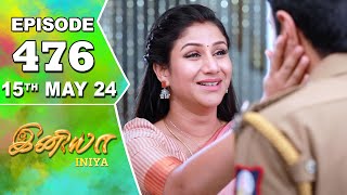 Iniya Serial  Episode 476  15th May 2024  Alya Manasa  Rishi  Saregama TV Shows Tamil [upl. by Nairadal]