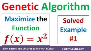 Genetic Algorithm GA Solved Example Maximizing Value of Function in Machine Learning Mahesh Huddar [upl. by Melinde481]