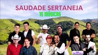 Saudade Sertaneja  15 Belíssimas Canções [upl. by Aleira109]