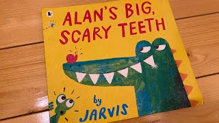 Alan’s big scary teeth by Jarvis  Audiobook for kids vakara pasaciņa [upl. by Nelda498]