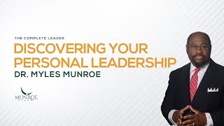 Learn Leadership Skills With Dr Myles Munroe Your Guide To Personal Development  MunroeGlobalcom [upl. by Ettenad413]