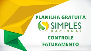 PLANILHA CONTROLE FATURAMENTO SIMPLES NACIONAL  GRATUITA [upl. by Glick]