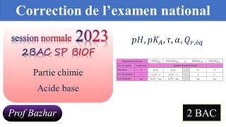 correction de lexamen national session normale 2023 exercice de chimie partie 1 et 2 2BAC SP BIOF [upl. by Abercromby]