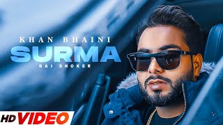 Surma Official Video Khan Bhaini  Raj Shoker  New Punjabi Songs 2023  Latest Punjabi Songs 2023 [upl. by Alister]