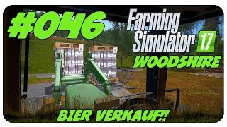 BIER VERKAUF 046 WOODSHIRE 🚜 Österreich Lets Play [upl. by Yolande]