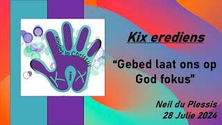 quotGebed laat ons op God fokusquot  28 Julie 2024 Neil du Plessis  NG Weltevreden [upl. by Frants]