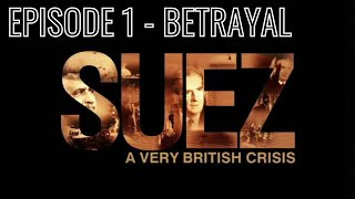 Suez  A very British Crisis  BBC Documentary Episode 1 Betrayal  Suez Crisis [upl. by Jarlen]