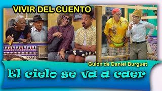 Vivir del cuento quotEL CIELO SE VA A CAERquot Estreno 14 agosto 2023 Pánfilo humor cubano [upl. by Ambros]