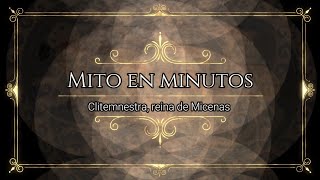 Mito en minutos  Clitemnestra reina de Micenas [upl. by Alfi]