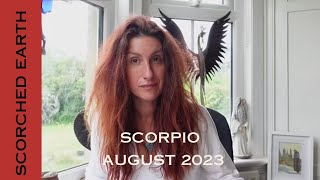 SCORPIO  AUGUST 2023  Complete Change of Focus Initiation [upl. by Laing]