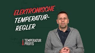 Was ist ein elektronischer Temperaturregler  Temperatur Profis [upl. by Touber]