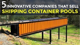 5 Innovative Companies that Sell Shipping Container Swimming Pools 2018  SHELTERMODE [upl. by Ahsikram]