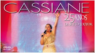 Cassiane  25 Anos de Muito Louvor DVD COMPLETO [upl. by Yesak826]