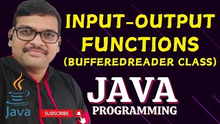 INPUTOUTPUT FUNCTIONS BufferedReader CLASS  JAVA PROGRAMMING [upl. by Vipul437]