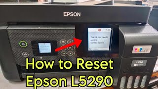 How to reset Epson L5290  The ink pad needs service [upl. by Gnut]