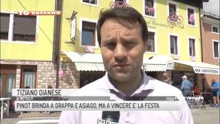 TG BASSANO 27052017  PINOT BRINDA A GRAPPA E ASIAGO MA A VINCERE E’ LA FESTA [upl. by Suanne]