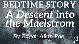 A Mystery Bedtime Story A Descent into The Maelstrom by Edgar Allan Poe [upl. by Llerot]