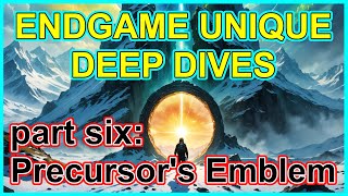 POE Endgame Unique Deep Dives ep 6  Precursors Emblem  Most RNG Unique Of All Path of Exile [upl. by Barbara-Anne522]