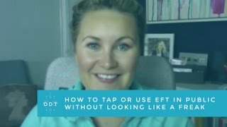 How to Tap or Use EFT in public [upl. by Otrebmal]