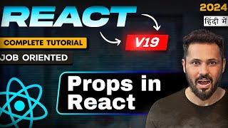 React JS 19 Tutorial in Hindi 18 Props in React JS  Pass data between component [upl. by Scevo]