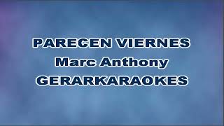 Parecen viernes  Marc Anthony  Karaoke [upl. by Yelrebmik]