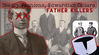 What Mens Fashion Trend Earned the Nickname quotFather Killersquot Edwardian Collars  DEADLY FASHIONS [upl. by Matazzoni175]