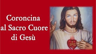 Coroncina al Sacro Cuore di Gesù  preghiera per chiedere una grazia [upl. by Jonny]