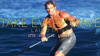 Take Every Wave Laird in VR [upl. by Ennayelsel753]