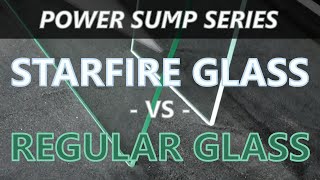 Power Sump Series Lowiron StarfireStarphire glass versus regular glass for aquarium builds [upl. by Imoian]