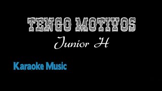 Tengo Motivos  Junior H  Karaoke Music  LEER EN LA DESCRIPCION [upl. by Poppy]