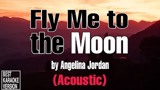 Fly Me to the Moon by Angelina Jordan Acoustic BEST KARAOKE VERSION [upl. by Eimaraj]