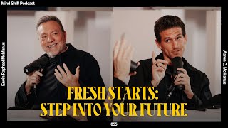 Fresh Starts Step Into Your Future  Mind Shift Podcast 055 [upl. by Kragh]