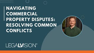 UK Navigating Commercial Property Disputes Resolving Common Conflicts  LegalVision [upl. by Owena]