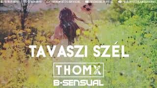 Bsensual amp Thomx  Tavaszi szél [upl. by Atinyl]