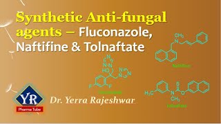 Synthetic Antifungal agents  Fluconazole Naftifine amp Tolnaftate  YR Pharma Tube [upl. by Woodhead]