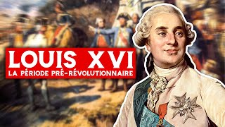 Louis XVI la période prérévolutionnaire 17541789 [upl. by Cloris]