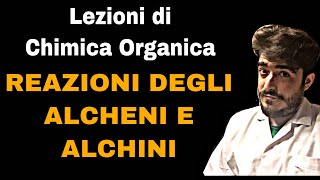 Lezione di Chimica Organica  Reazioni Chimiche degli Alcheni amp Alchini [upl. by Juliane45]