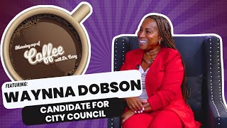 Coffee with Curry Featuring Waynna Dobson Candidate for Wilmington City Council AtLarge [upl. by Ellicott]