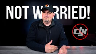 DJI Drone Ban  Why Im Not Worried [upl. by Messere227]