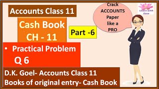 Cash Book Part 6 Practical problem Q6 D k Goel Class 11 Ch11 Accounts Solutions of D K Goel [upl. by Nilsoj664]