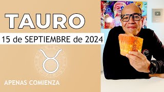 TAURO  Horóscopo de hoy 15 de Septiembre 2024 [upl. by Dahl]