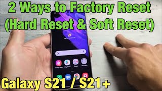 Galaxy S21  21  How to Factory Reset 2 Ways Hard Reset amp Soft Reset [upl. by Rogerson941]