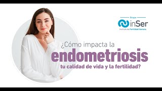 Webinar ¿Cómo impacta la endometriosis en tu calidad de vida y la fertilidad [upl. by Edelsten]