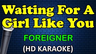 WAITING FOR A GIRL LIKE YOU  Foreigner HD Karaoke [upl. by Ellwood]