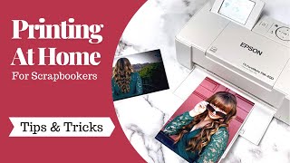 Printing At Home For Scrapbooking Everything I Use  Tips amp Tricks [upl. by Ailegnave621]