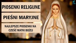 Pieśni Maryjne 💖 Składanka Piosenek Religijnych 💖 Najlepsze Piosenki Na Cześć Matki Bożej [upl. by Sholes]