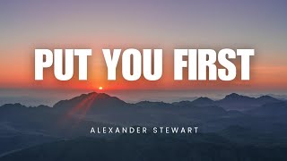 Put You First  Alexander Stewart [upl. by Cheria]