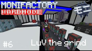 Monifactory Hardmode  LuV the grind 6 [upl. by Touber]