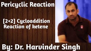 Ketene Chemistry  22 Cycloaddition Reaction  Pericyclic Chemistry [upl. by Brittaney]